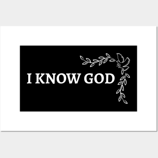 I KNOW GOD DESIGN Posters and Art